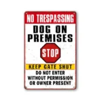 No tresspassing dog on premises stop keep gate shut do not enter without permission or owner present yard sign in Kenya
