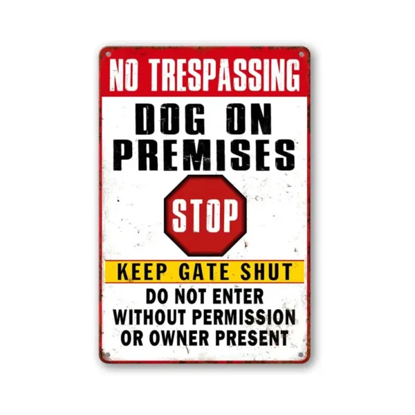 No tresspassing dog on premises stop keep gate shut do not enter without permission or owner present yard sign in Kenya